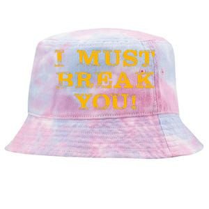 I Must Break You Tie-Dyed Bucket Hat