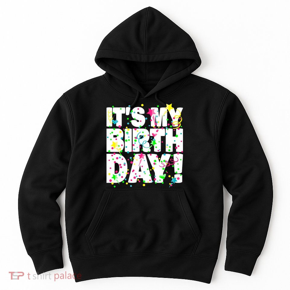 ItS My Birthday Confetti Gifts Hoodie