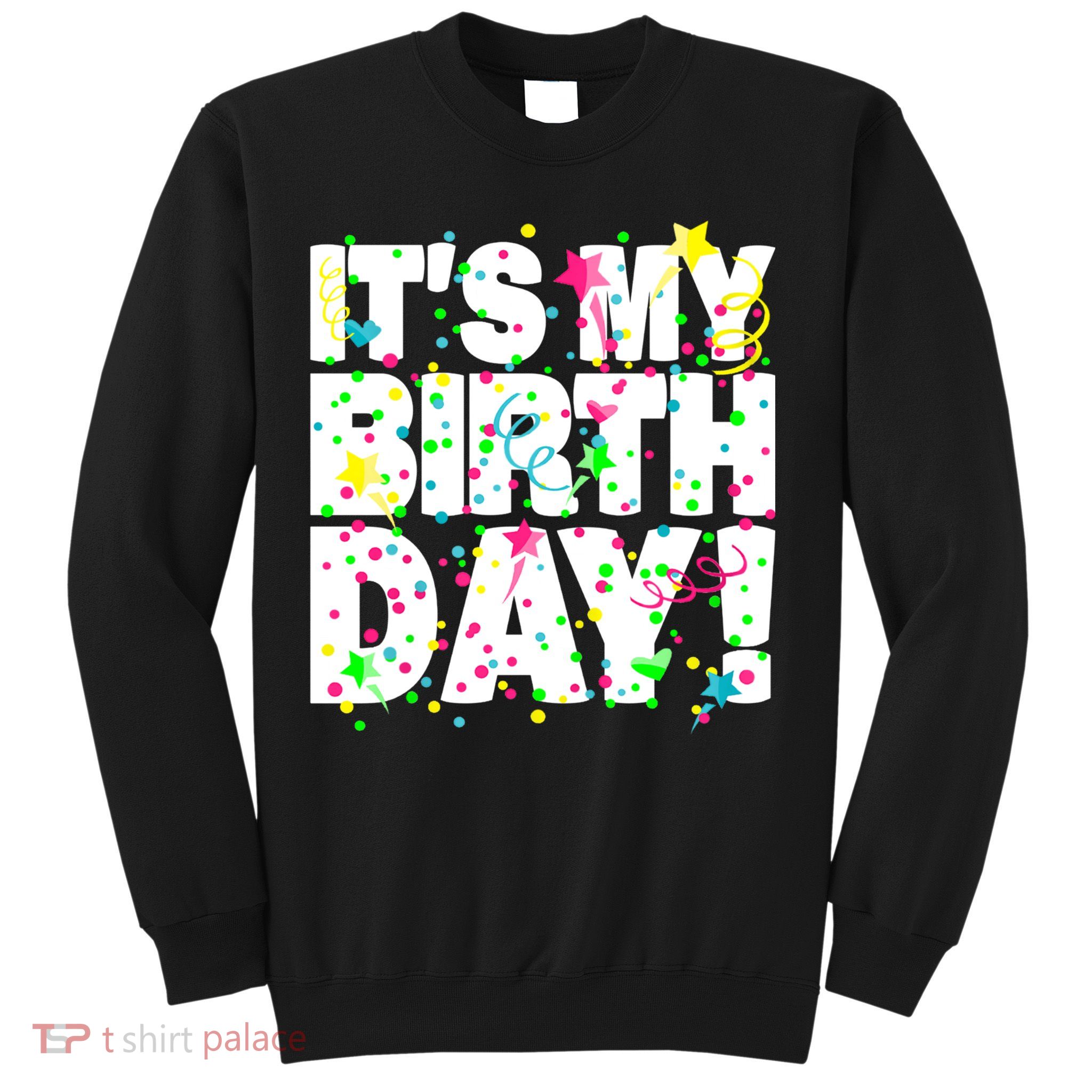 ItS My Birthday Confetti Gifts Sweatshirt