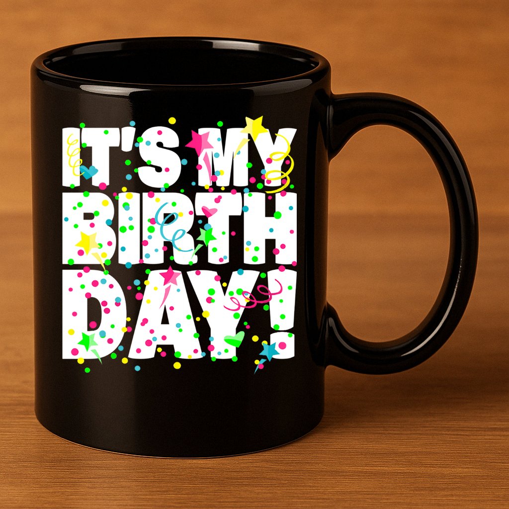 ItS My Birthday Confetti Gifts 11oz C Handle Ceramic Mug