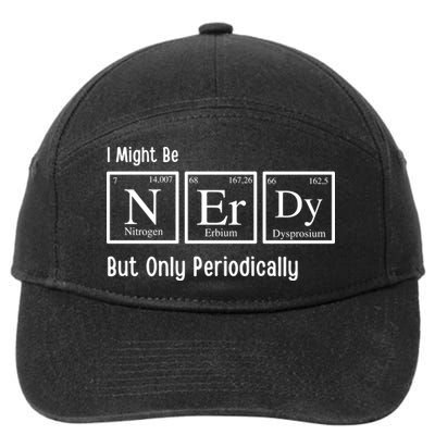 I Might Be Nerdy But Only Periodically Chemistry Lover 7-Panel Snapback Hat