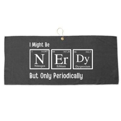 I Might Be Nerdy But Only Periodically Chemistry Lover Large Microfiber Waffle Golf Towel