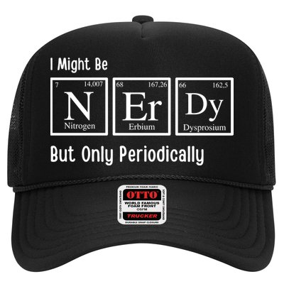I Might Be Nerdy But Only Periodically Chemistry Lover Trucker Hat