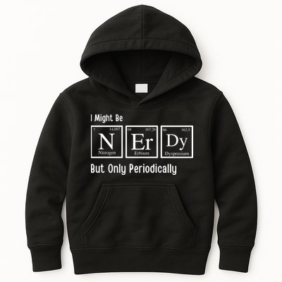 I Might Be Nerdy But Only Periodically Chemistry Lover Kids Hoodie