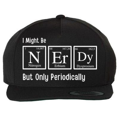 I Might Be Nerdy But Only Periodically Chemistry Lover Wool Snapback Cap