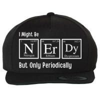 I Might Be Nerdy But Only Periodically Chemistry Lover Wool Snapback Cap