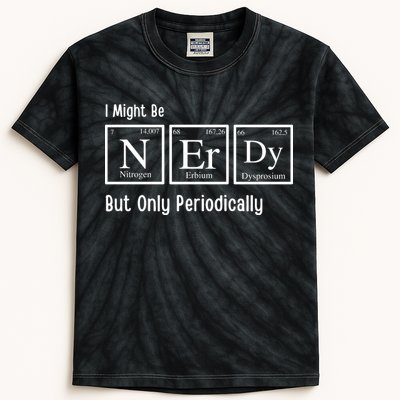 I Might Be Nerdy But Only Periodically Chemistry Lover Kids Tie-Dye T-Shirt