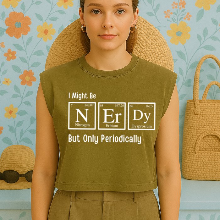 I Might Be Nerdy But Only Periodically Chemistry Lover Garment-Dyed Women's Muscle Tee
