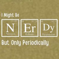 I Might Be Nerdy But Only Periodically Chemistry Lover Garment-Dyed Women's Muscle Tee