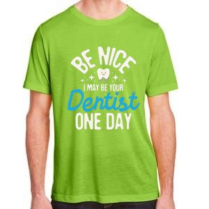 I May Be Your Dentist One Day Dentistry Dental Student Dds Adult ChromaSoft Performance T-Shirt