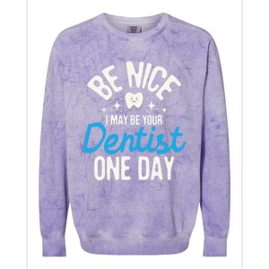 I May Be Your Dentist One Day Dentistry Dental Student Dds Colorblast Crewneck Sweatshirt