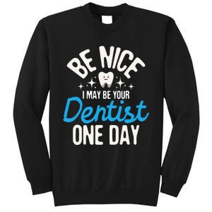 I May Be Your Dentist One Day Dentistry Dental Student Dds Sweatshirt