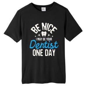 I May Be Your Dentist One Day Dentistry Dental Student Dds Tall Fusion ChromaSoft Performance T-Shirt