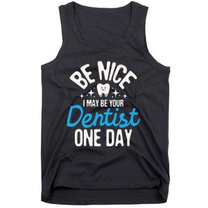 I May Be Your Dentist One Day Dentistry Dental Student Dds Tank Top