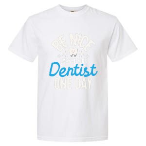 I May Be Your Dentist One Day Dentistry Dental Student Dds Garment-Dyed Heavyweight T-Shirt