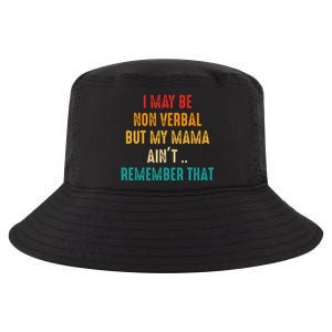 I May Be Non Verbal Nonverbal Autism Awareness Cool Comfort Performance Bucket Hat