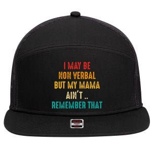 I May Be Non Verbal Nonverbal Autism Awareness 7 Panel Mesh Trucker Snapback Hat