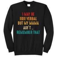 I May Be Non Verbal Nonverbal Autism Awareness Sweatshirt