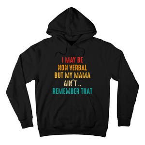 I May Be Non Verbal Nonverbal Autism Awareness Tall Hoodie