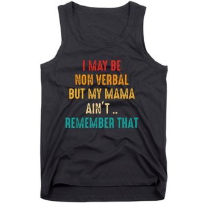 I May Be Non Verbal Nonverbal Autism Awareness Tank Top