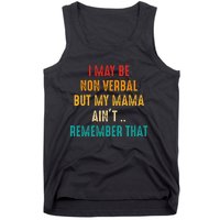 I May Be Non Verbal Nonverbal Autism Awareness Tank Top