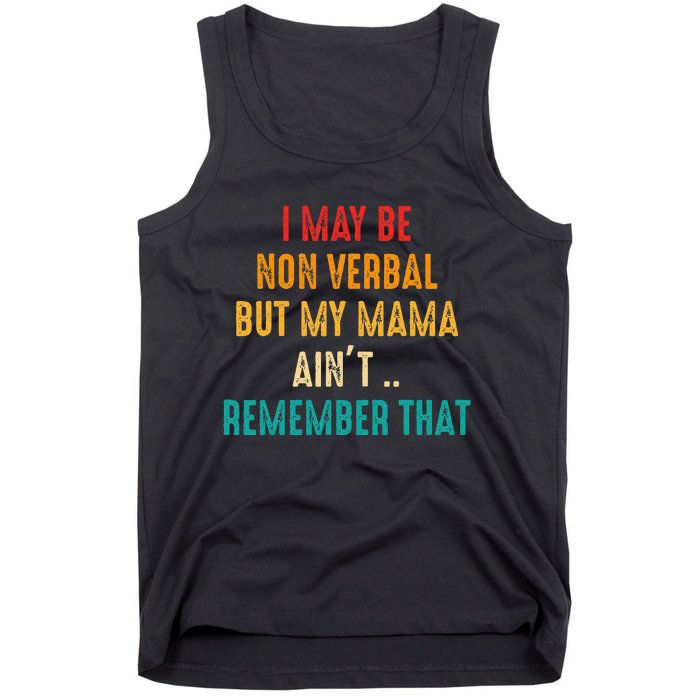 I May Be Non Verbal Nonverbal Autism Awareness Tank Top