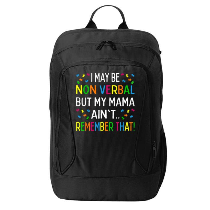 I May Be Non Verbal But My Mama Aint Remember That Autism City Backpack