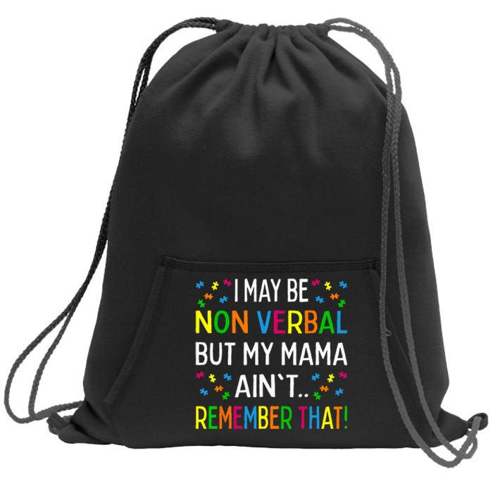 I May Be Non Verbal But My Mama Aint Remember That Autism Sweatshirt Cinch Pack Bag