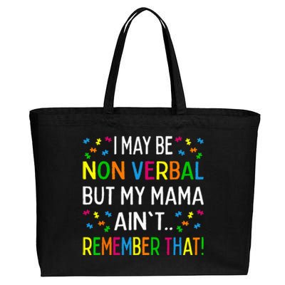 I May Be Non Verbal But My Mama Aint Remember That Autism Cotton Canvas Jumbo Tote