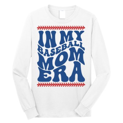 In My Baseball Mom Era Funny Family Mama Gifts Long Sleeve Shirt