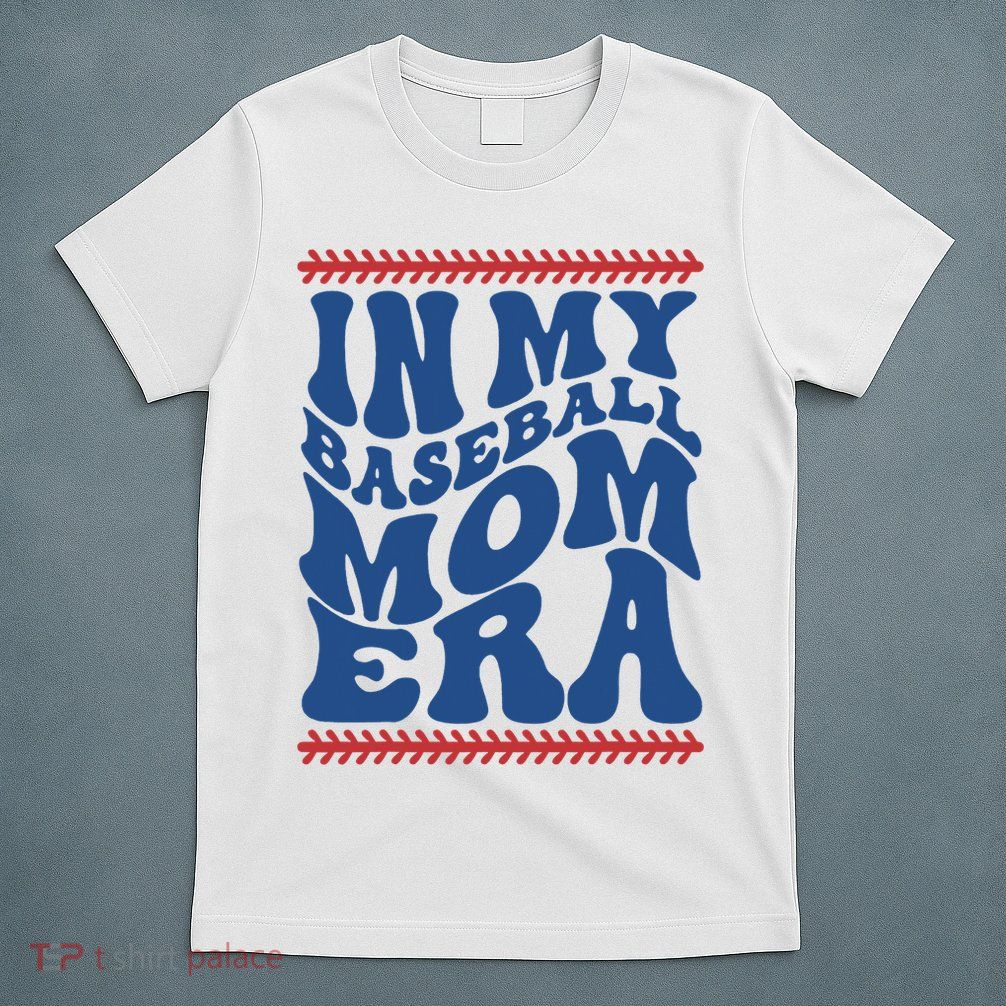 In My Baseball Mom Era Funny Family Mama Gifts T-Shirt