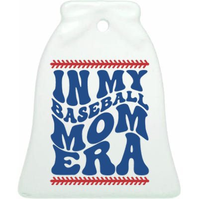 In My Baseball Mom Era Funny Family Mama Gifts Ceramic Bell Ornament