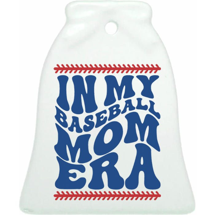 In My Baseball Mom Era Funny Family Mama Gifts Ceramic Bell Ornament