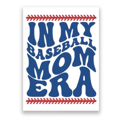 In My Baseball Mom Era Funny Family Mama Gifts Poster