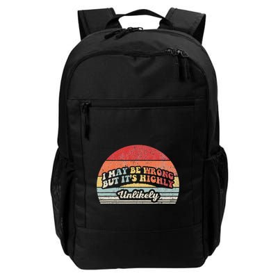 I May Be Wrong But ItS Highly Unlikely Daily Commute Backpack