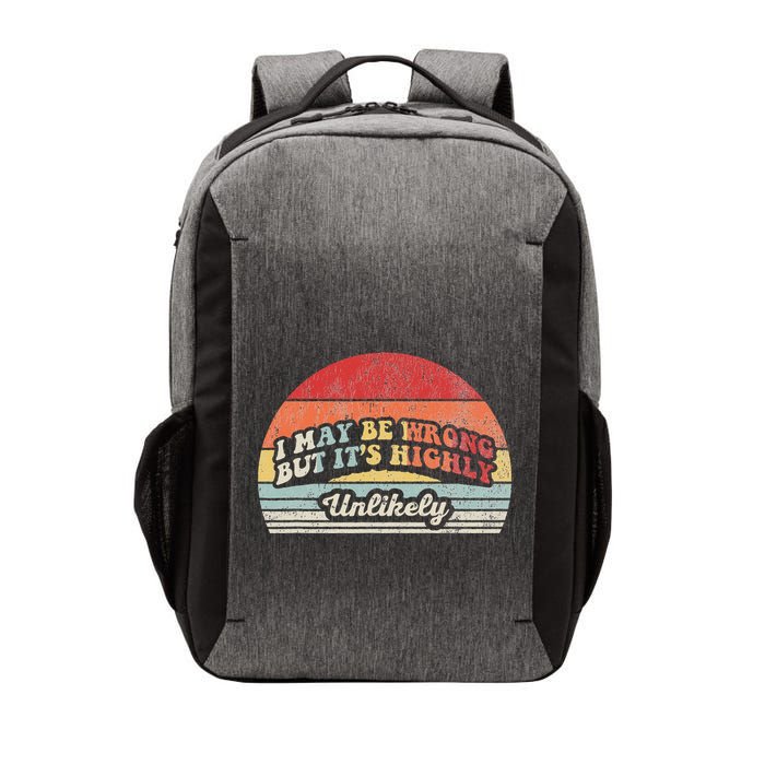 I May Be Wrong But ItS Highly Unlikely Vector Backpack