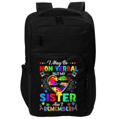 I May Be Non Verbal But My Sister Aint Remember That Autism Impact Tech Backpack