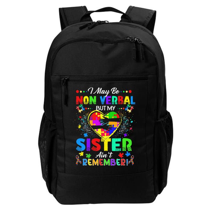 I May Be Non Verbal But My Sister Aint Remember That Autism Backpack
