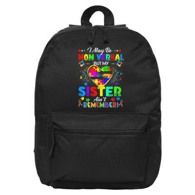 I May Be Non Verbal But My Sister Aint Remember That Autism 16 in Basic Backpack