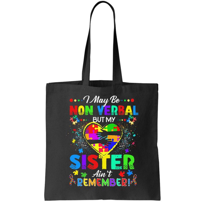 I May Be Non Verbal But My Sister Aint Remember That Autism Bag