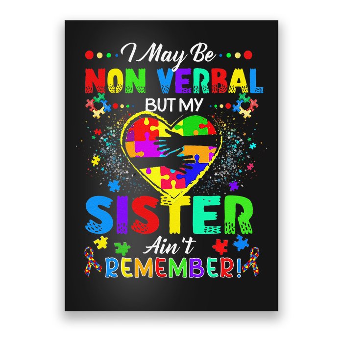 I May Be Non Verbal But My Sister Aint Remember That Autism Poster