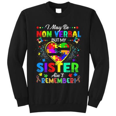 I May Be Non Verbal But My Sister Aint Remember That Autism Tall Sweatshirt