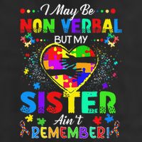 I May Be Non Verbal But My Sister Aint Remember That Autism 25L Jumbo Tote