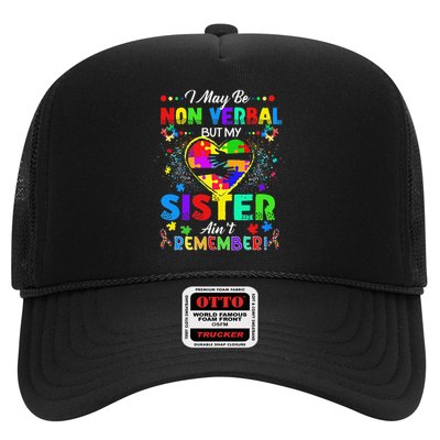 I May Be Non Verbal But My Sister Aint Remember That Autism Trucker Hat
