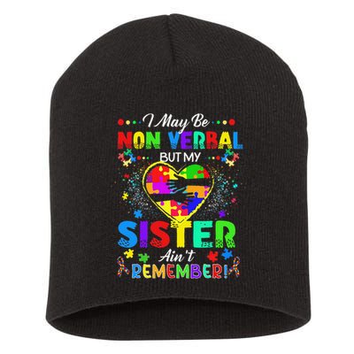 I May Be Non Verbal But My Sister Aint Remember That Autism Short Acrylic Beanie