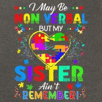 I May Be Non Verbal But My Sister Aint Remember That Autism Cotton Canvas Backpack