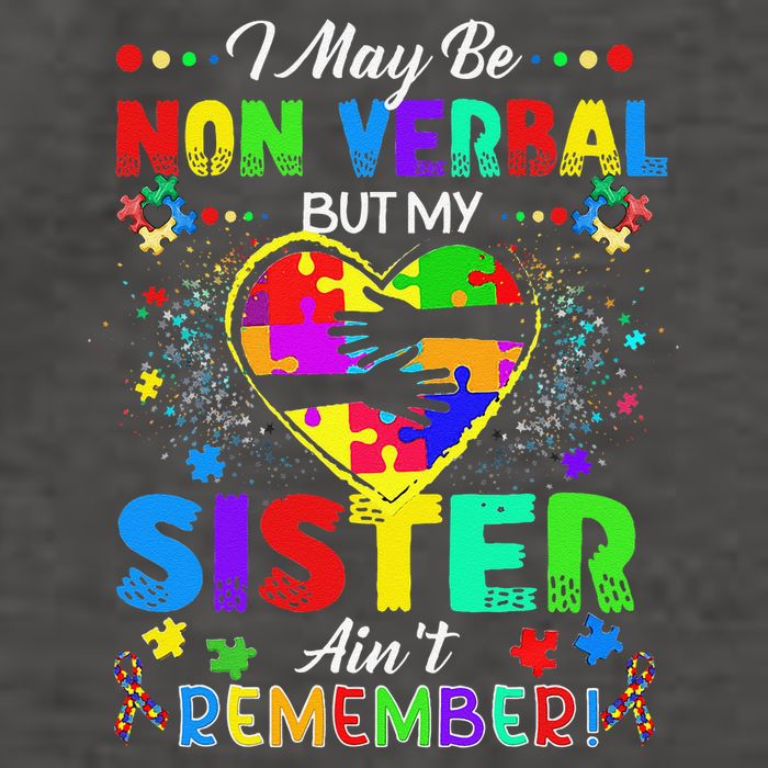 I May Be Non Verbal But My Sister Aint Remember That Autism Vector Backpack