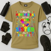 I May Be Non Verbal But My Sister Aint Remember That Autism Performance Shirt