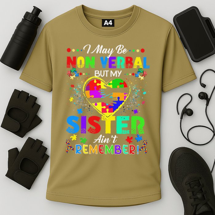 I May Be Non Verbal But My Sister Aint Remember That Autism Performance Shirt
