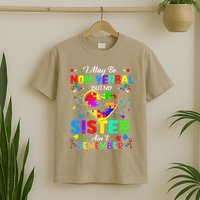 I May Be Non Verbal But My Sister Aint Remember That Autism T-Shirt